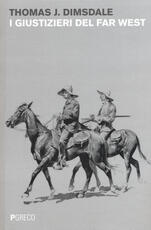 Libro I giustizieri del Far West Thomas J. Dimsdale