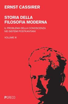 Storia della filosofia moderna. Vol. 3: problema della conoscenza nei sistemi postkantiani, Il..pdf