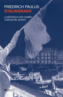 Stalingrado. La battaglia che cambiò i destini del mondo.pdf