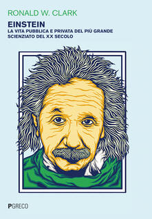 Einstein. La vita pubblica e privata del più grande scienziato del XX secolo.pdf