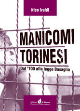 Libro Manicomi torinesi. Dal '700 alla legge Basaglia Nico Ivaldi