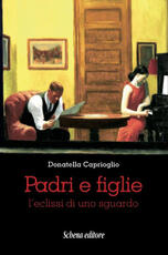 Libro Padri e figlie. L'eclissi di uno sguardo Donatella Caprioglio