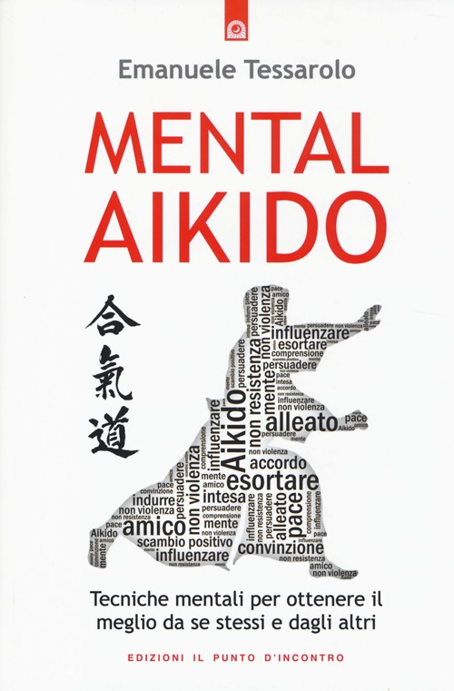 Image of Mental-aikido. Tecniche mentali per ottenere il meglio da se stessi e dagli altri