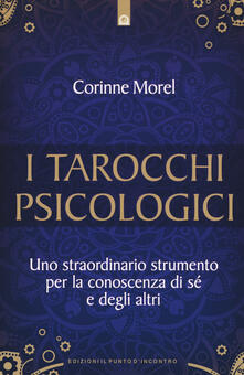 I tarocchi psicologici. Uno straordinario strumento per la conoscenza di sé e degli altri.pdf