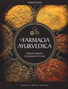 La farmacia ayurvedica. Rimedi naturali da preparare a casa.pdf