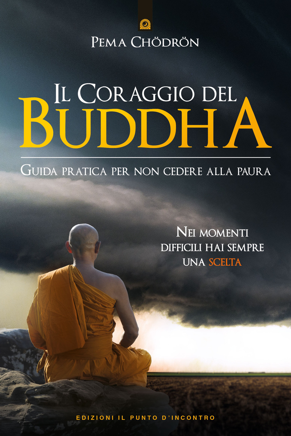 Image of Il coraggio del Buddha. Guida pratica per non cedere alla paura