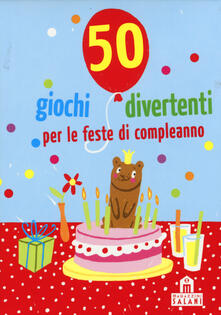 50 giochi divertenti per le feste di compleanno. Carte.pdf