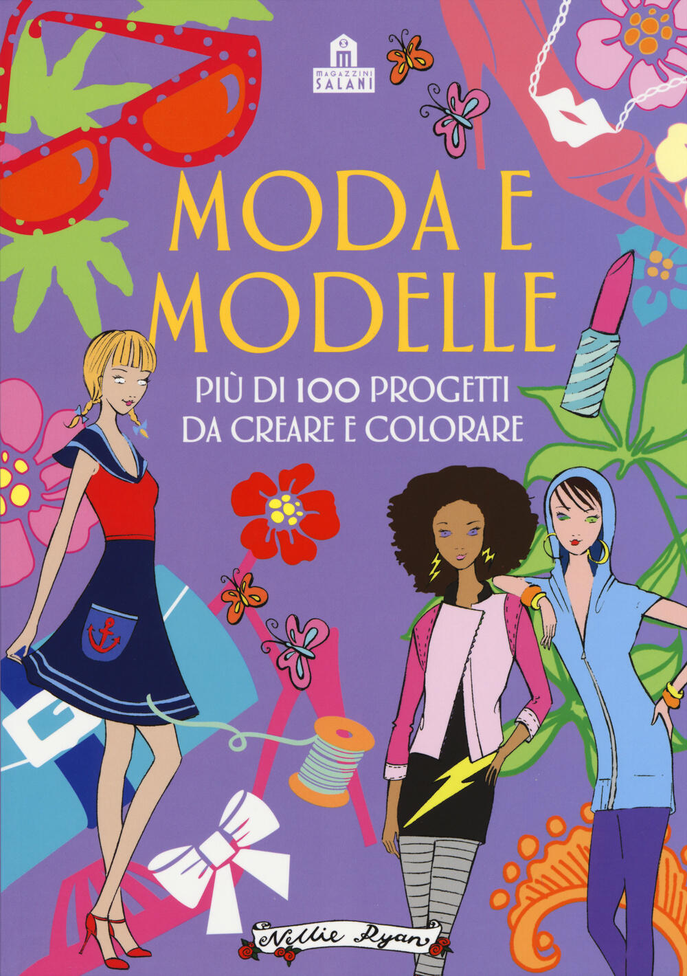 Moda e modelle Pi¹ di 100 pro ti da creare e colorare Ediz illustrata A Peroni Libro Magazzini Salani