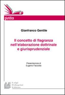Il concetto di flagranza nellelaborazione dottrinale e giurisprudenziale.pdf