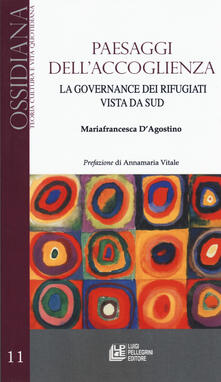 Paesaggi dellaccoglienza. La governance dei rifugiati vista da Sud.pdf