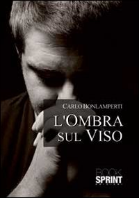 L' ombra sul viso