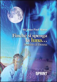 Finché si spenga la luna... destino di donna