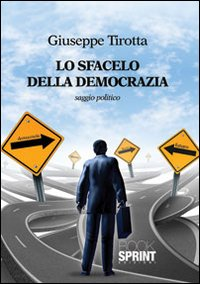 Lo sfacelo della democrazia