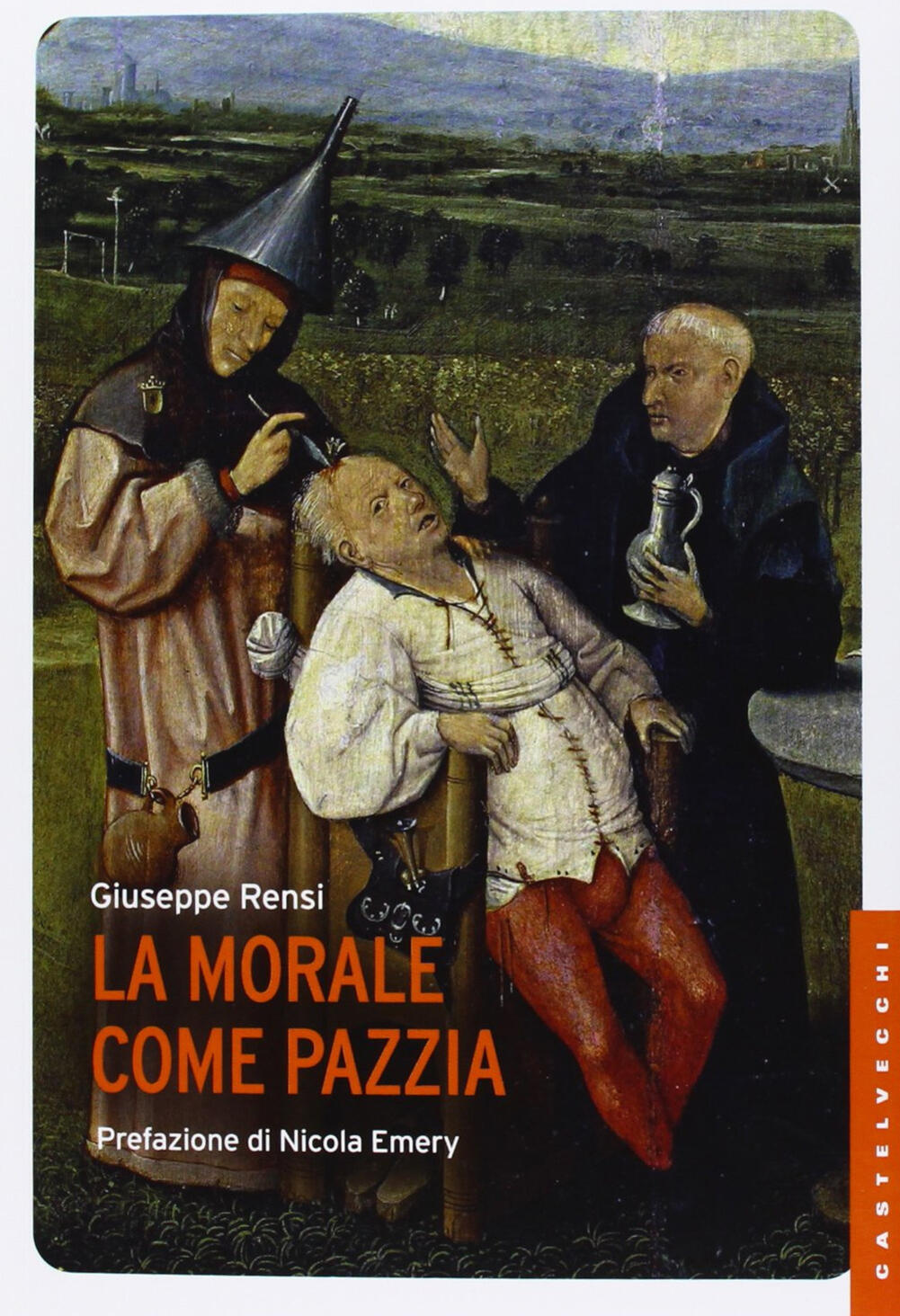 La morale come pazzia Giuseppe Rensi Libro Castelvecchi Le Navi