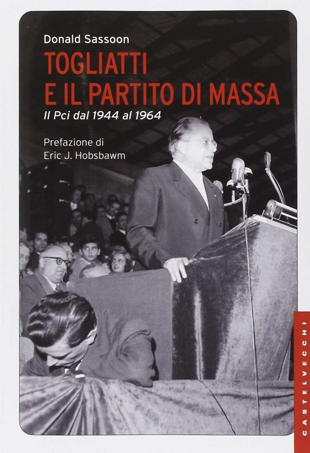 Togliatti e il partito di massa. Il PCI dal 1944 al 1964