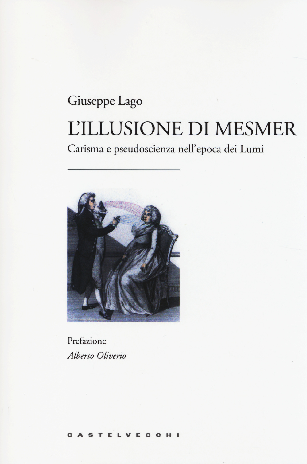 L' illusione di Mesmer. Carisma e pseudoscienza nell'epoca dei Lumi