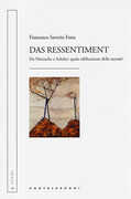 Libro Das ressentiment. Da Nietzsche a Scheler: quale edificazione della morale? Francesco Saverio Festa