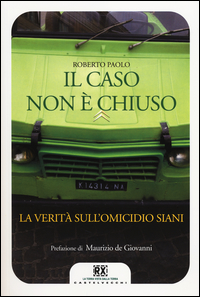 Il caso non è chiuso. La verità sull'omicidio Siani