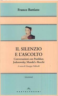 Il silenzio e lascolto. Conversazioni con Panikkar, Jodorowsky, Mandel e Rocchi.pdf