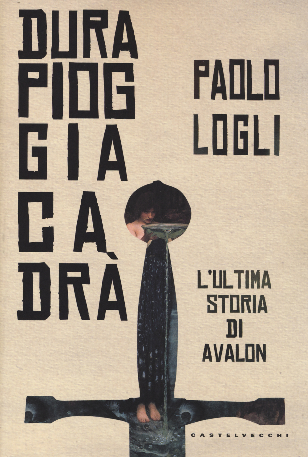 Dura pioggia cadrà. L'ultima storia di Avalon