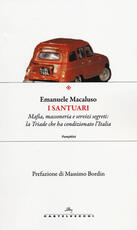 Libro I santuari. Mafia, massoneria e servizi segreti: la triade che ha condizionato l'Italia Emanuele Macaluso
