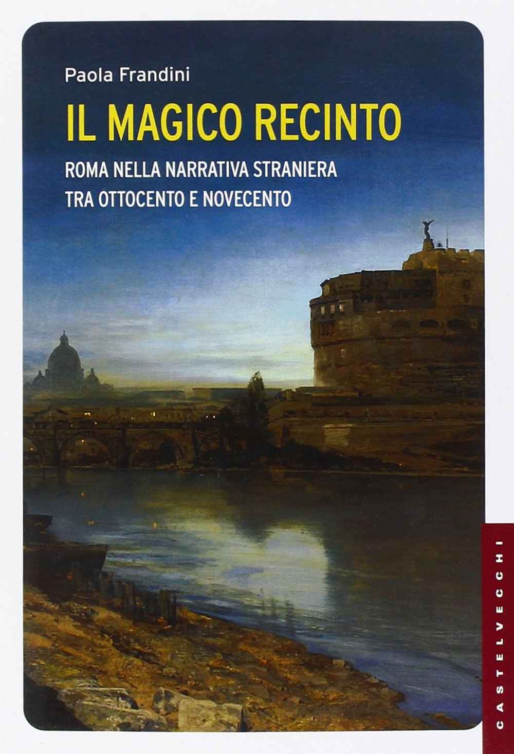 Image of Il magico recinto. Roma nella narrativa straniera tra Ottocento e Novecento