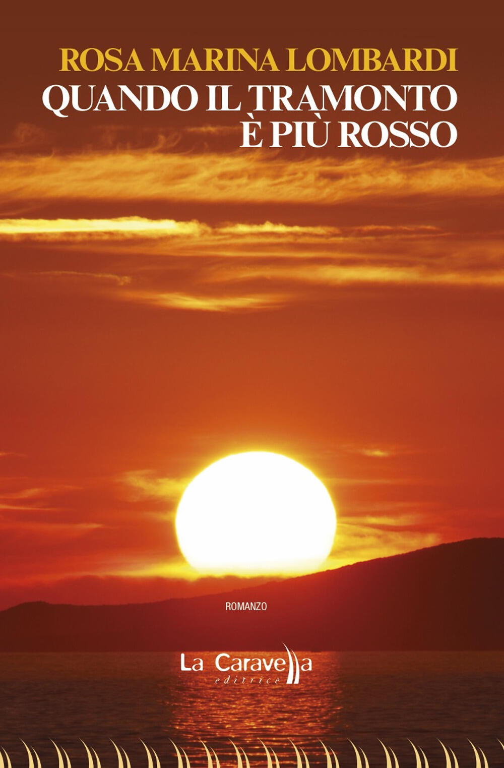 Quando il tramonto ¨ pi¹ rosso Rosa Marina Lombardi Libro La Caravella Editrice Il mare