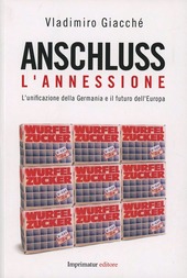 Copertina  Anschluss = L'annessione : l'unificazione della Germania e il futuro dell'Europa