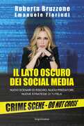 Libro Il lato oscuro dei social media. Nuovi scenari di rischio, nuovi predatori, nuove strategie di tutela Roberta Bruzzone Emanuele Florindi