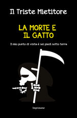 Libro La morte e il gatto. Il mio punto di vista è sei piedi sotto terra Il Triste Mietitore