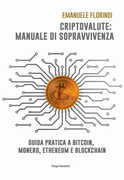 Libro Criptovalute: manuale di sopravvivenza. Guida pratica a bitcoin, monero, ethereum e blockchain Emanuele Florindi