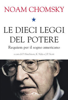 Le dieci leggi del potere. Requiem per il sogno americano.pdf