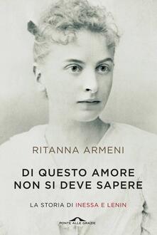 Di questo amore non si deve sapere. La storia di Inessa e Lenin.pdf