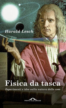 Fisica da tasca. Esperimenti e idee sulla natura delle cose.pdf
