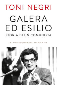 Galera ed esilio. Storia di un comunista.pdf