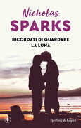 Libro Ricordati di guardare la luna Nicholas Sparks