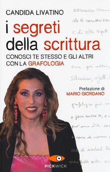 I segreti della scrittura. Conosci te stesso e gli altri con la grafologia.pdf