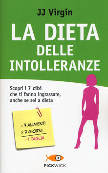 La dieta delle intolleranze. Scopri i 7 cibi che ti fanno ingrassare, anche se sei a dieta.pdf