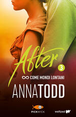Libro Come mondi lontani. After. Vol. 3 Anna Todd