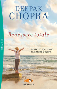 Benessere totale. Il perfetto equilibrio tra mente e corpo.pdf