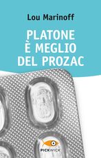 Libro Platone è meglio del Prozac Lou Marinoff
