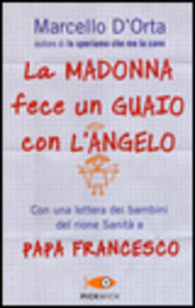 La Madonna Fece Un Guaio Con Langelo Marcello Dorta - 