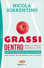 Libro Grassi dentro. Perdi la pancia, allunga la vita Nicola Sorrentino