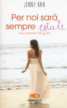 Listadelpopolo.it Per noi sarà sempre estate. The summer trilogy. Vol. 3 Image