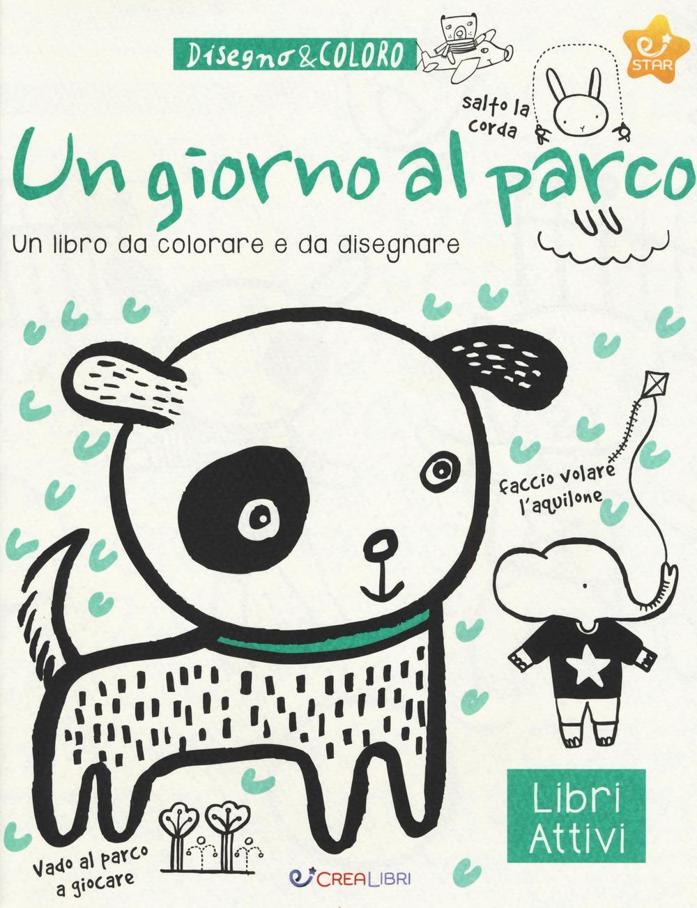 Un giorno al parco Disegno & coloro Ediz a colori Libro Crealibri Libri attivi