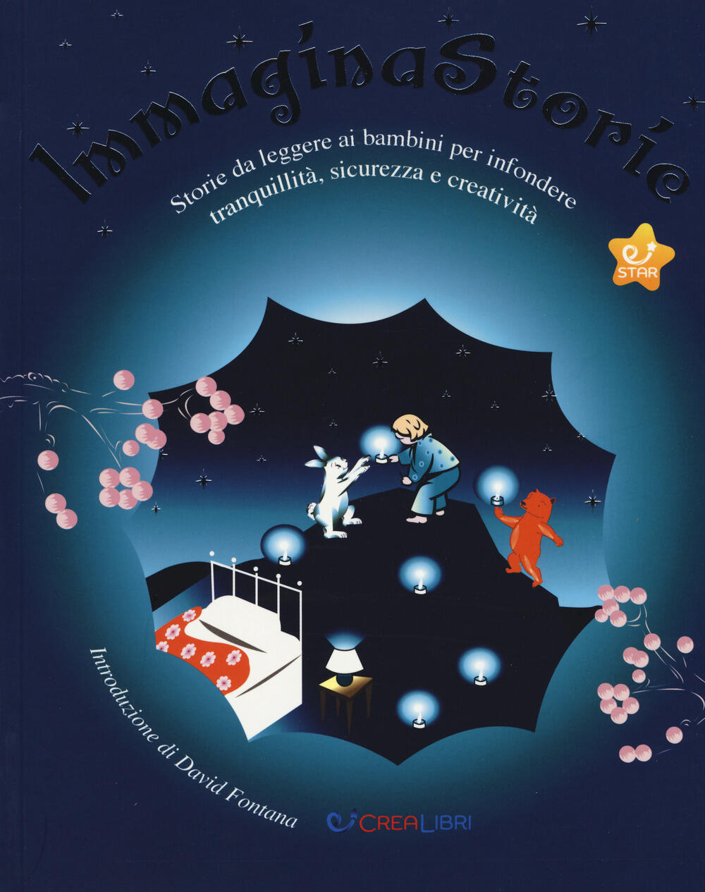 Storie da leggere ai bambini per infondere tranquillit  sicurezza e creativit  Ediz a colori M Sciuccati Libro Crealibri