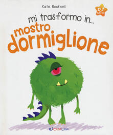 Mi trasformo in... mostro dormiglione. Ediz. a colori.pdf