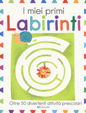 Libro I miei primi labirinti. Ediz. a colori