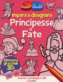 Impara a disegnare principesse e fate 3D. Ediz. a colori.pdf
