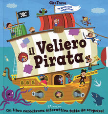 Il veliero pirata. GiraTrova. Ediz. a colori.pdf